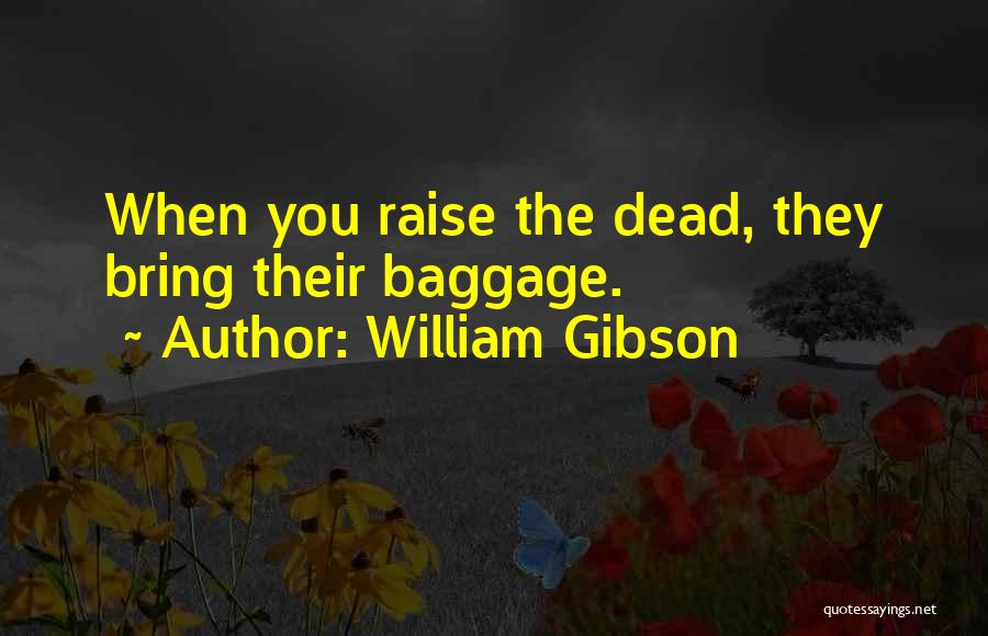 Capsicum Oleoresin Quotes By William Gibson