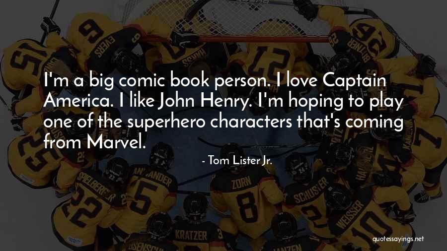 Captain America Marvel Quotes By Tom Lister Jr. Captain America Marvel Quotes By Tom Lister Jr.