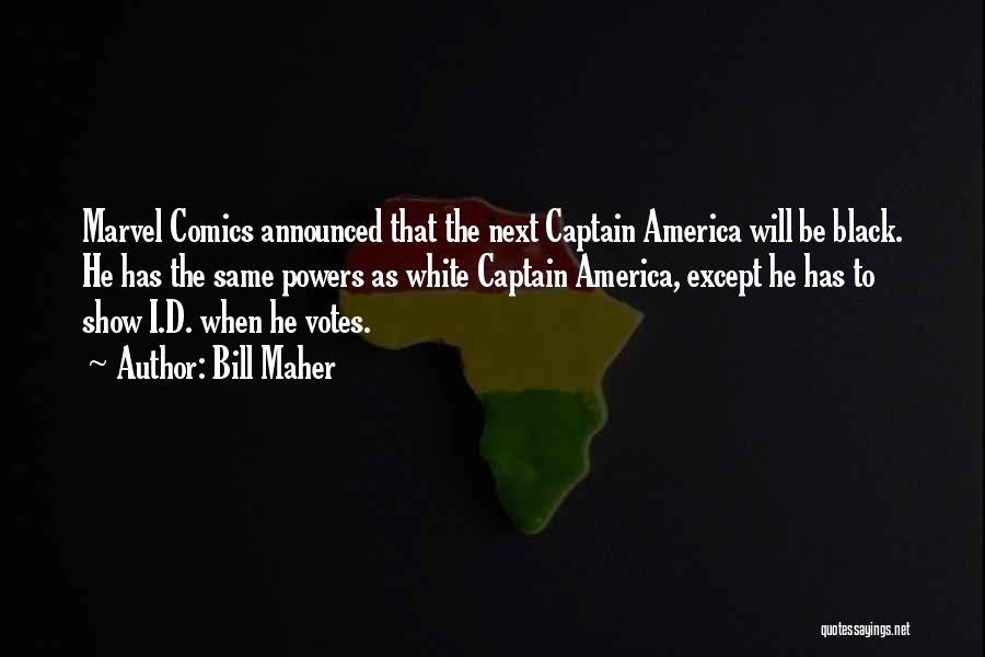 Captain America Quotes By Bill Maher