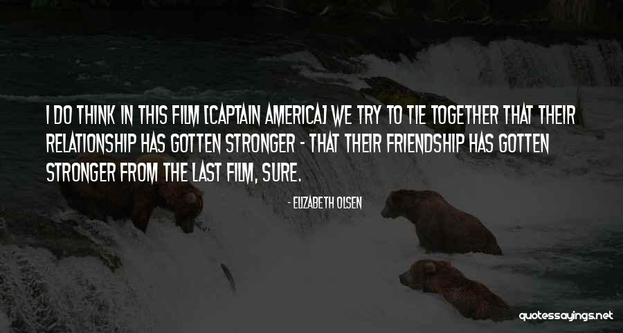 Captain America Together Quotes By Elizabeth Olsen Captain America Together Quotes By Elizabeth Olsen