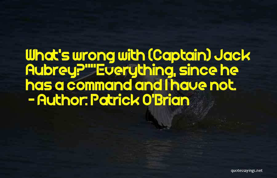 Captain Aubrey Quotes By Patrick O'Brian