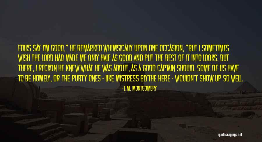 Captain Blythe Quotes By L.M. Montgomery Captain Blythe Quotes By L.M. Montgomery