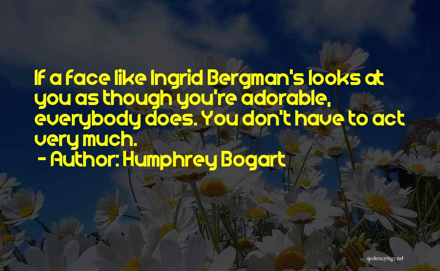 Captain Haunt Quotes By Humphrey Bogart