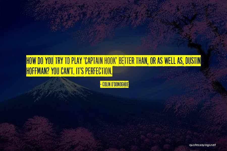 Captain Hook Quotes By Colin O'Donoghue Captain Hook Quotes By Colin O'Donoghue