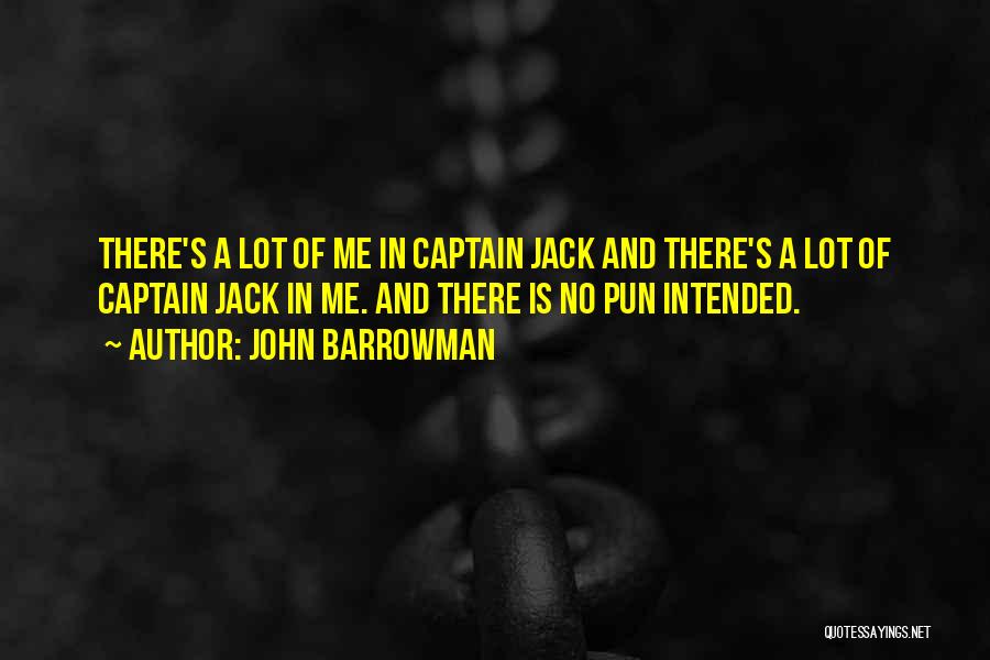 Captain Jack's Quotes By John Barrowman