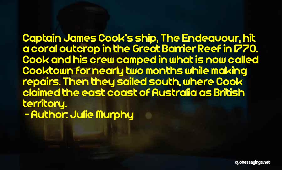 Captain James Cook Quotes By Julie Murphy