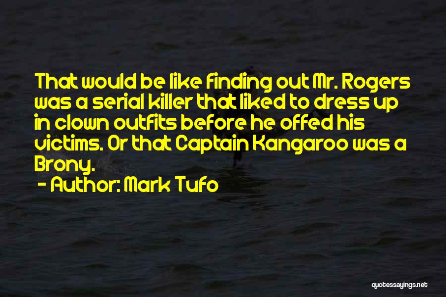 Captain Kangaroo Quotes By Mark Tufo