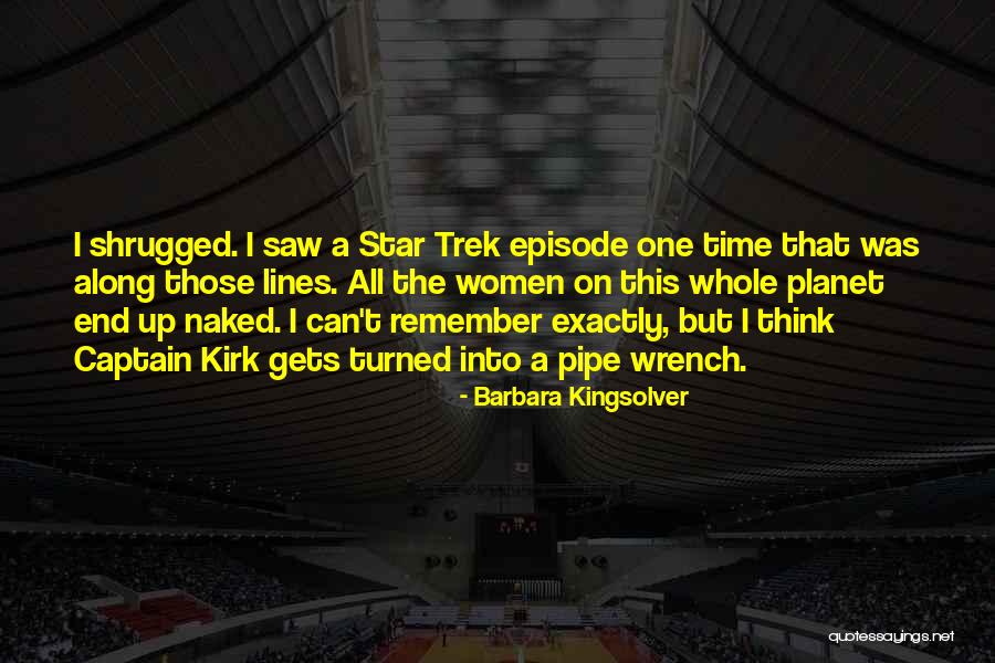 Captain Kirk Star Trek Quotes By Barbara Kingsolver Captain Kirk Star Trek Quotes By Barbara Kingsolver