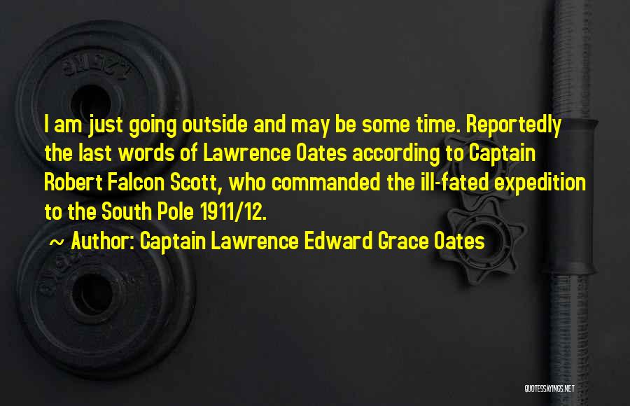 Captain Lawrence Edward Grace Oates Quotes 873012