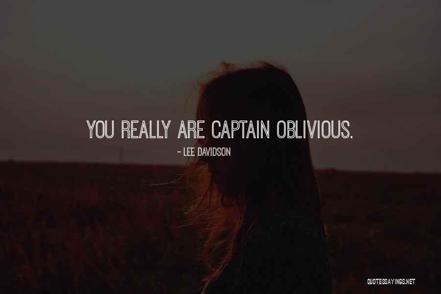 Captain Lee R Quotes By Lee Davidson Captain Lee R Quotes By Lee Davidson