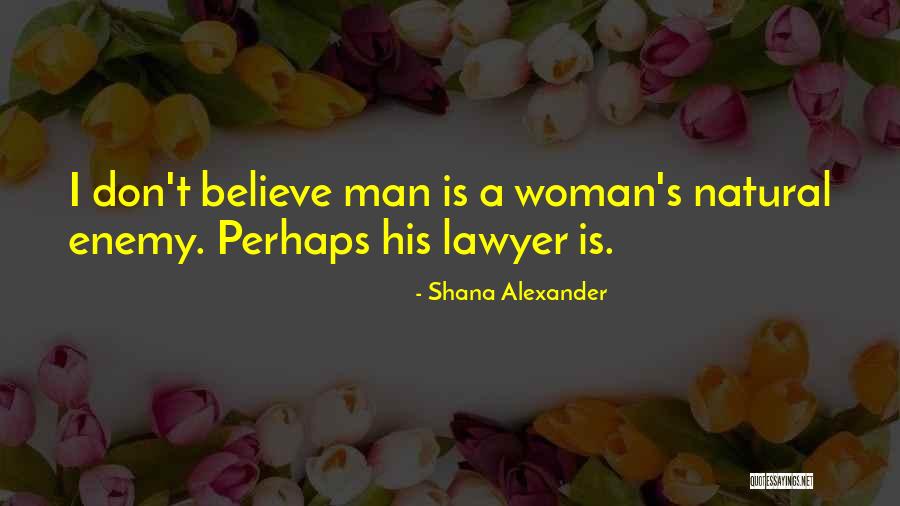 Captain Mal Quotes By Shana Alexander Captain Mal Quotes By Shana Alexander