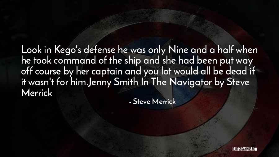 Captain Of My Own Ship Quotes By Steve Merrick Captain Of My Own Ship Quotes By Steve Merrick