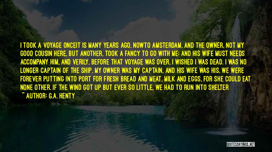 Captain Of The Ship Quotes By G.A. Henty