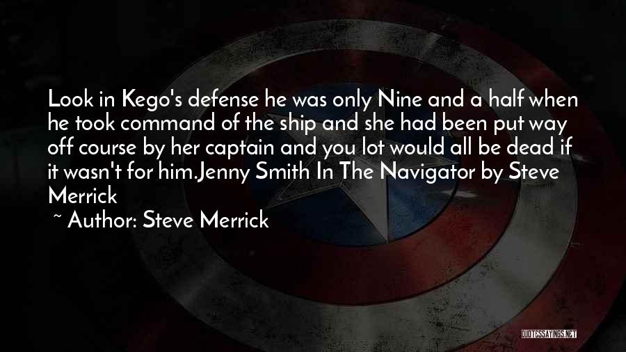 Captain Of The Ship Quotes By Steve Merrick