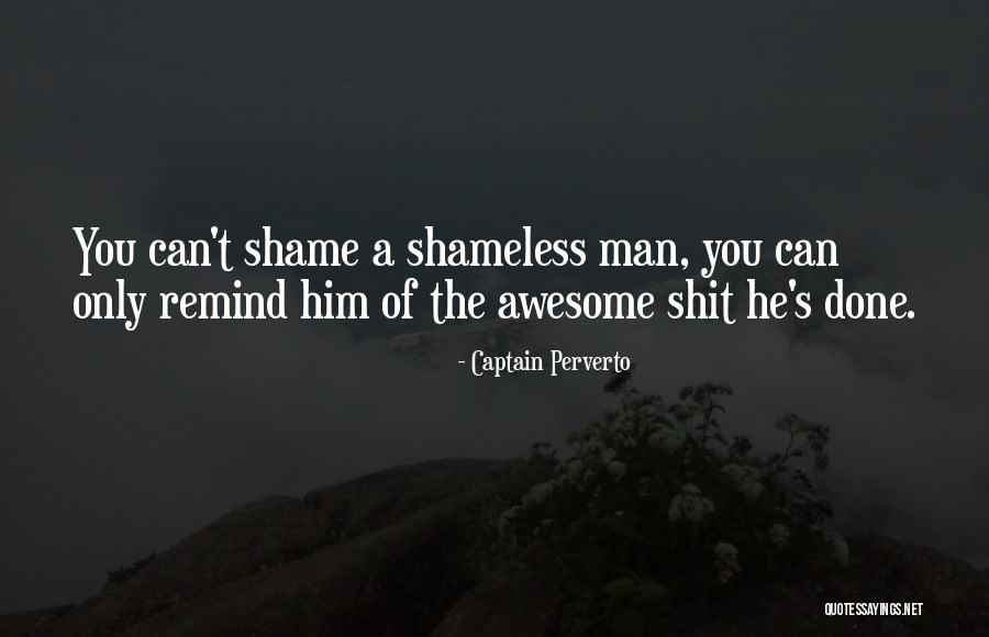 Captain Perverto Quotes 1636611 Captain Perverto Quotes 1636611