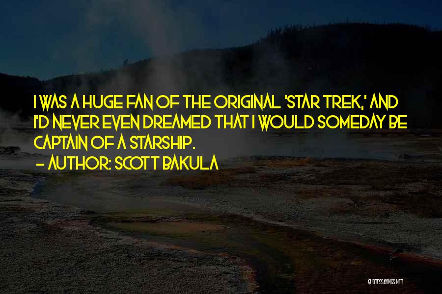 Captain Scott Quotes By Scott Bakula