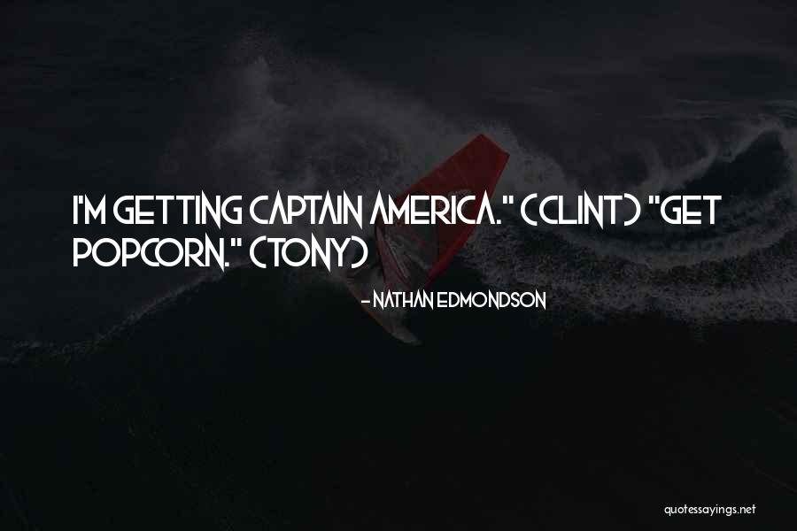 Captain Tony Quotes By Nathan Edmondson Captain Tony Quotes By Nathan Edmondson