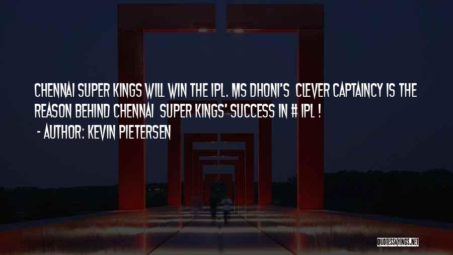 Captaincy Quotes By Kevin Pietersen