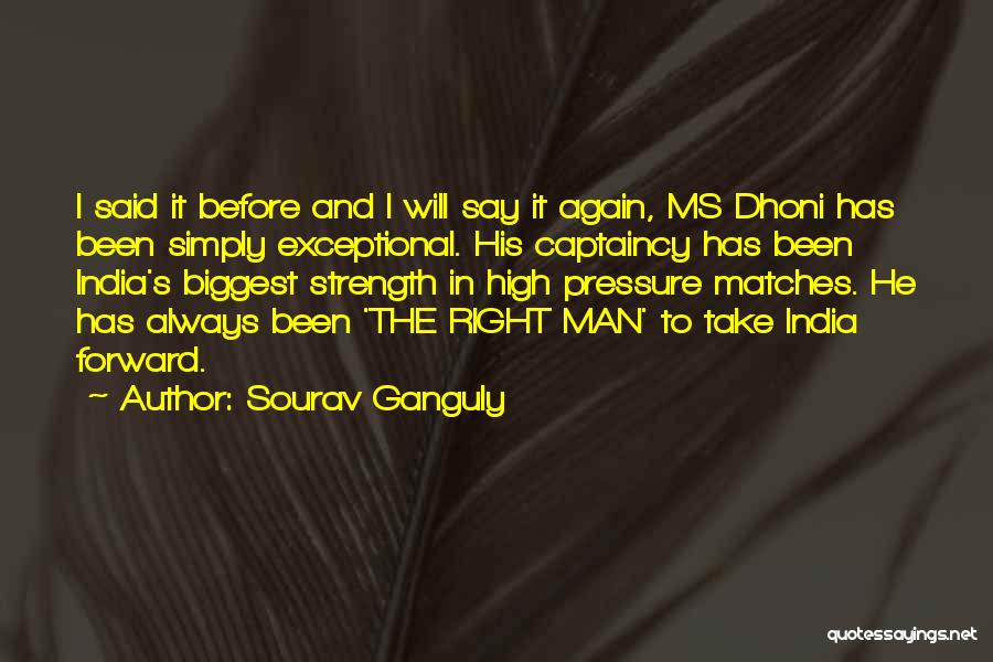 Captaincy Quotes By Sourav Ganguly