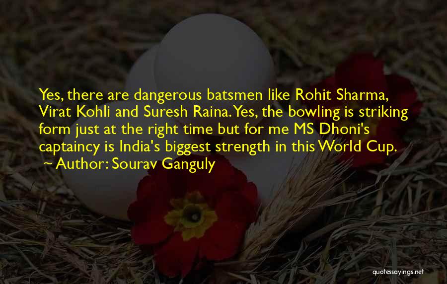 Captaincy Quotes By Sourav Ganguly