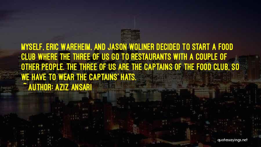Captains Quotes By Aziz Ansari