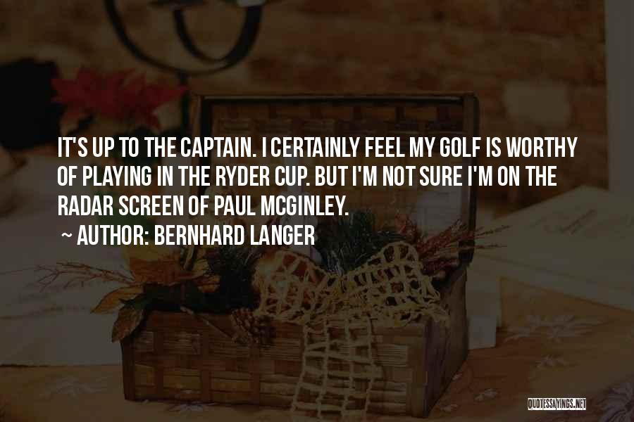 Captains Quotes By Bernhard Langer