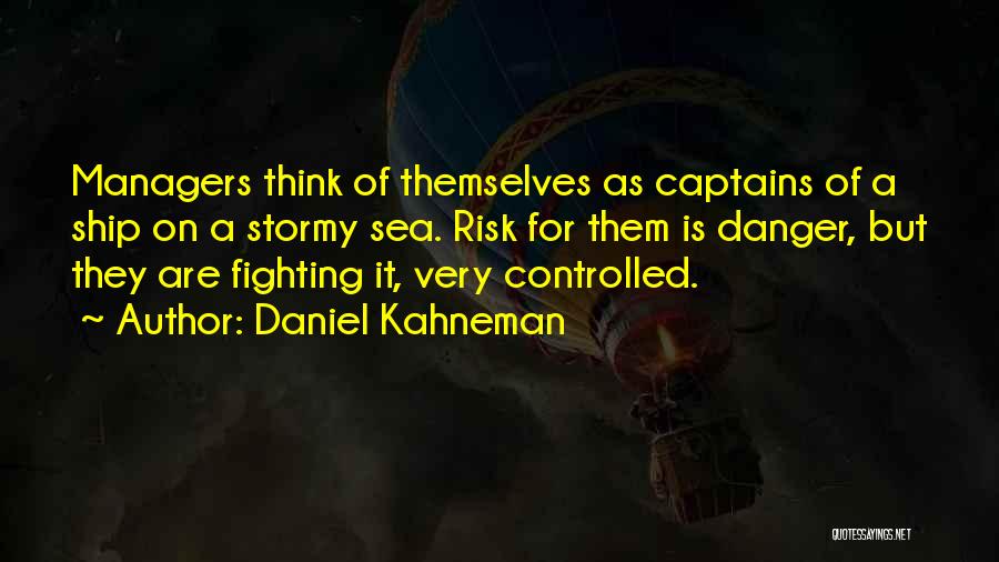 Captains Quotes By Daniel Kahneman