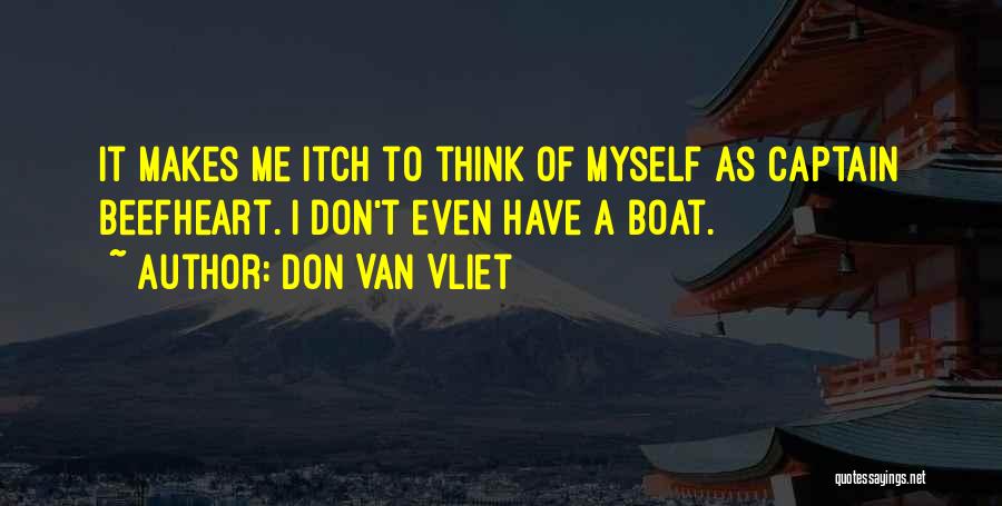 Captains Quotes By Don Van Vliet