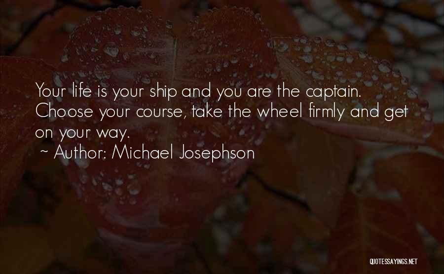 Captains Quotes By Michael Josephson