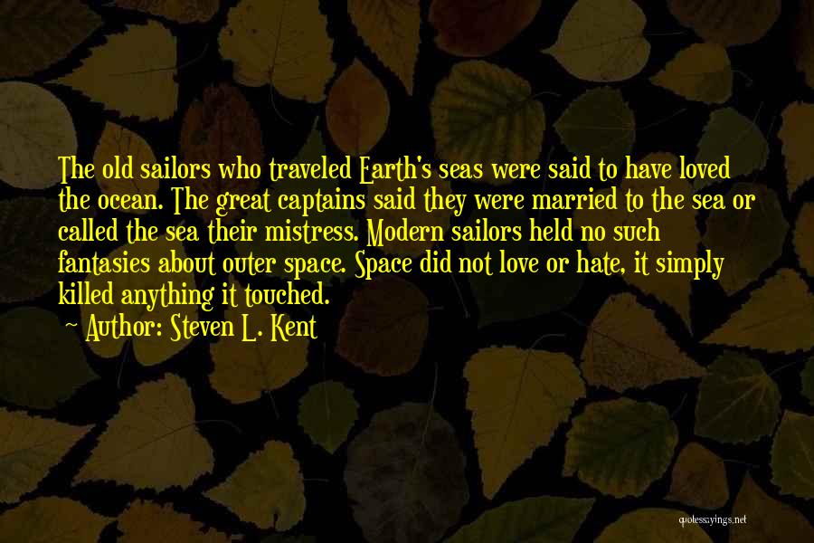 Captains Quotes By Steven L. Kent