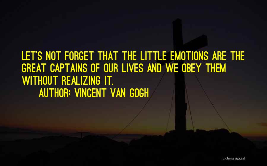 Captains Quotes By Vincent Van Gogh