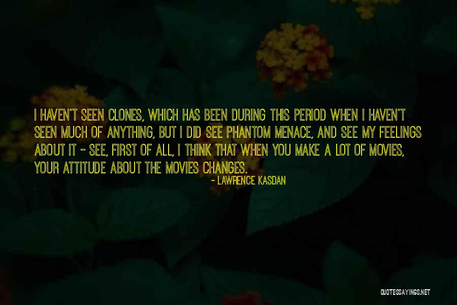 Captara Quotes By Lawrence Kasdan Captara Quotes By Lawrence Kasdan