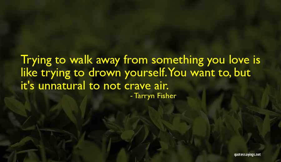 Captativa Quotes By Tarryn Fisher Captativa Quotes By Tarryn Fisher