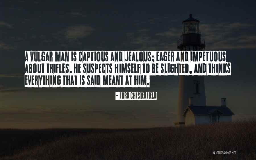 Captious Quotes By Lord Chesterfield Captious Quotes By Lord Chesterfield