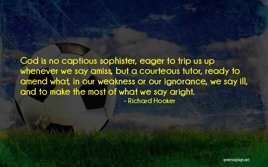 Captious Quotes By Richard Hooker Captious Quotes By Richard Hooker