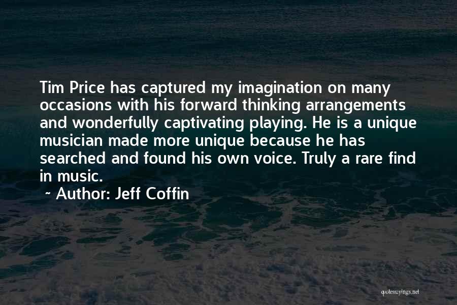 Captivating Quotes By Jeff Coffin