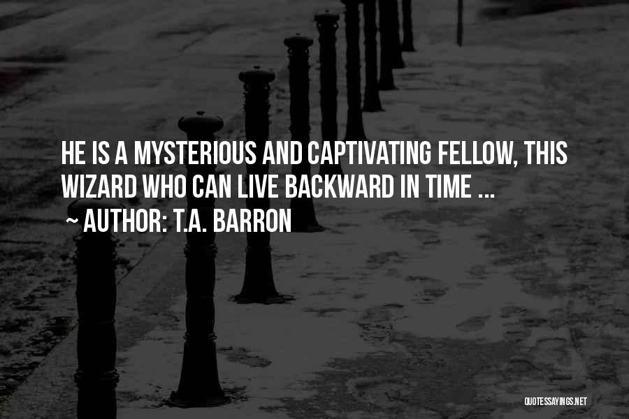 Captivating Quotes By T.A. Barron