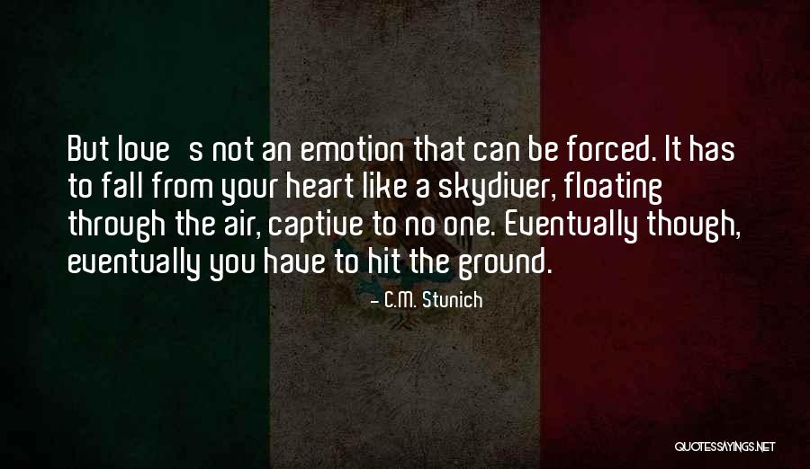 Captive Love Quotes By C.M. Stunich Captive Love Quotes By C.M. Stunich
