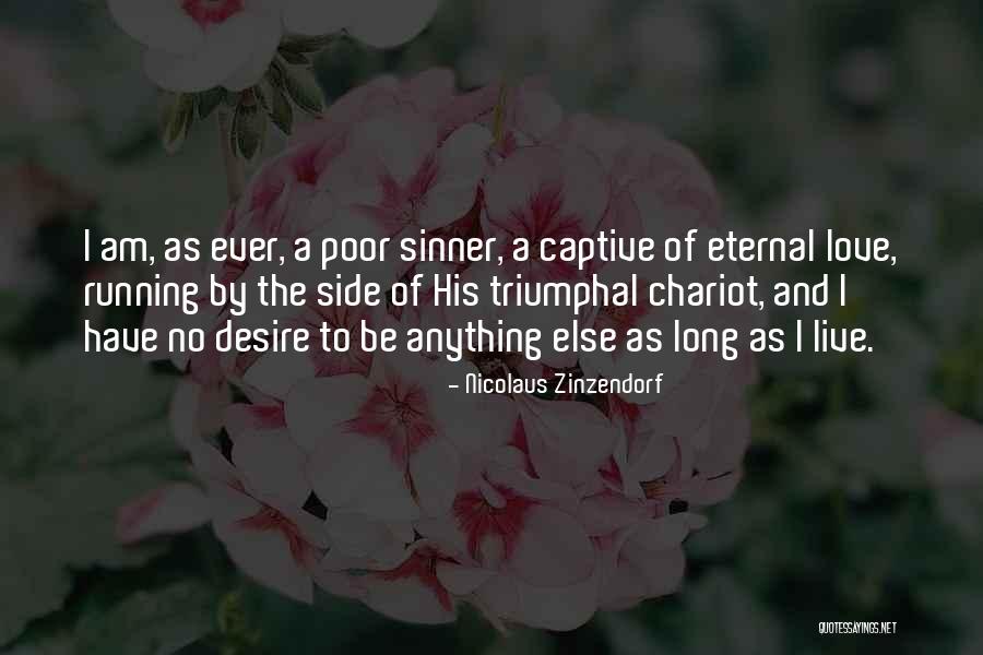 Captive Love Quotes By Nicolaus Zinzendorf Captive Love Quotes By Nicolaus Zinzendorf