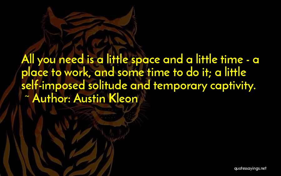 Captivity Quotes By Austin Kleon