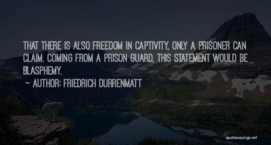 Captivity Quotes By Friedrich Durrenmatt