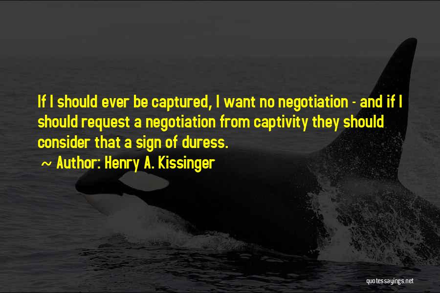 Captivity Quotes By Henry A. Kissinger