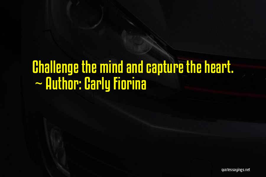 Capture Heart Quotes By Carly Fiorina