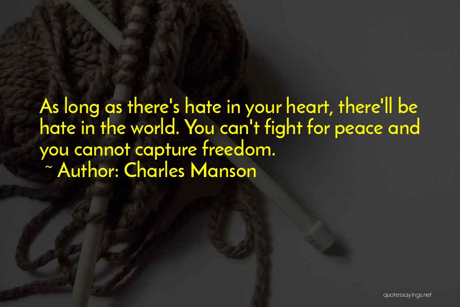 Capture Heart Quotes By Charles Manson