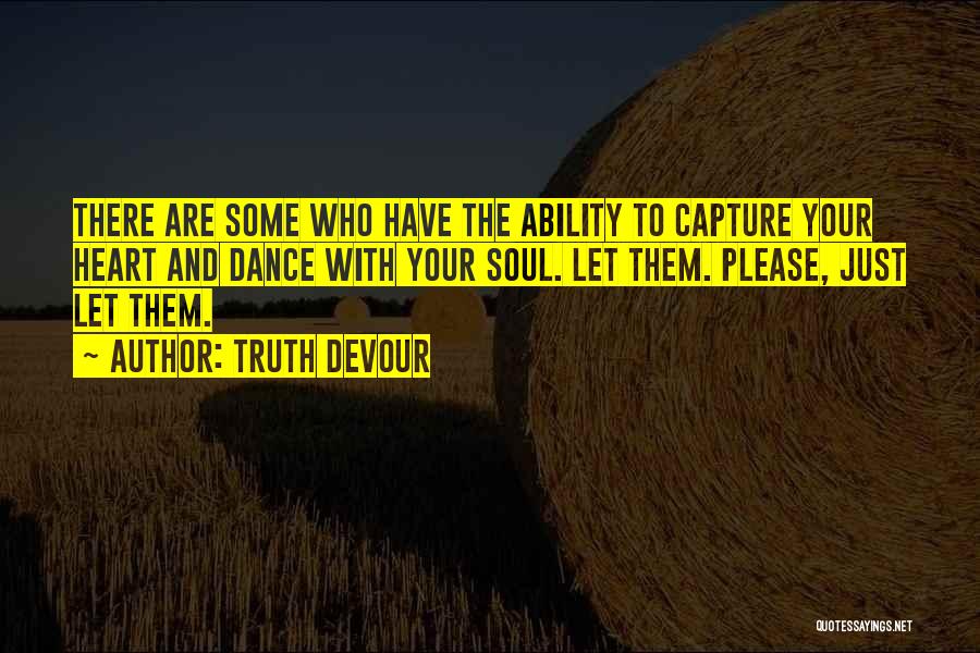 Capture Heart Quotes By Truth Devour