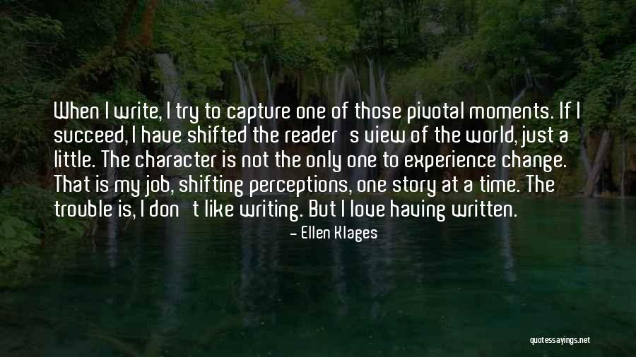 Capture Moments Quotes By Ellen Klages Capture Moments Quotes By Ellen Klages