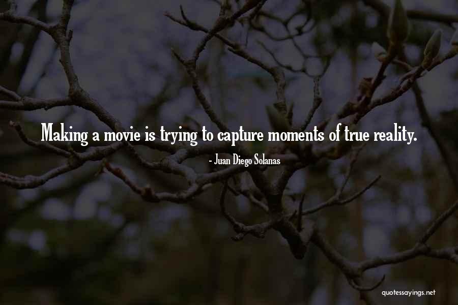 Capture Moments Quotes By Juan Diego Solanas Capture Moments Quotes By Juan Diego Solanas