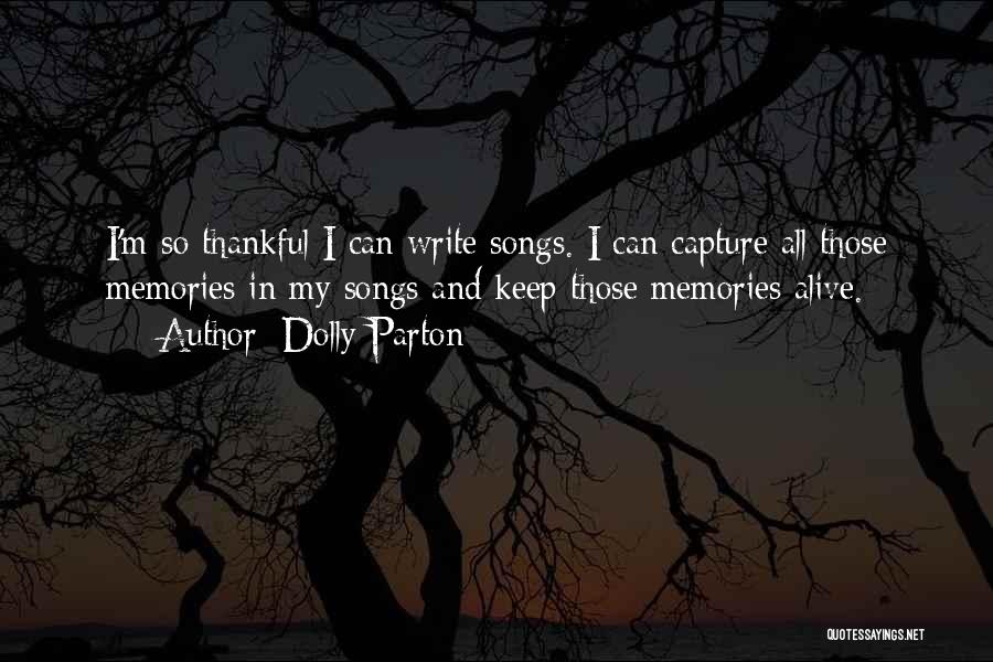 Capture Your Memories Quotes By Dolly Parton