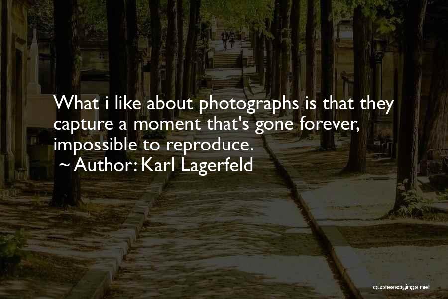 Capture Your Memories Quotes By Karl Lagerfeld