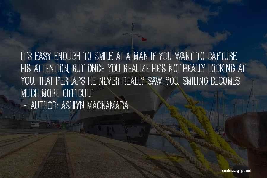 Capture Your Smile Quotes By Ashlyn Macnamara